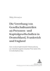 Die Vererbung Von Gesellschaftsanteilen an Personen- Und Kapitalgesellschaften in Deutschland, Frankreich Und England cover