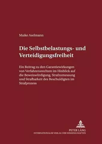 Die Selbstbelastungs- Und Verteidigungsfreiheit cover