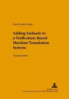 Adding Amharic to a Unification-Based Machine Translation System cover