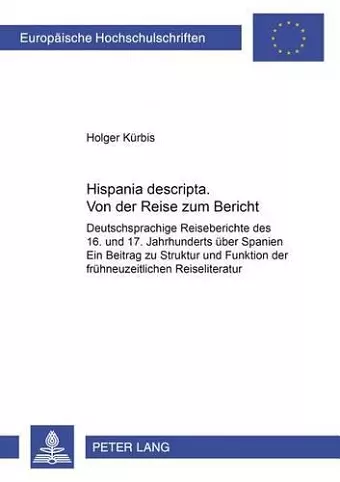 «Hispania Descripta». Von Der Reise Zum Bericht cover