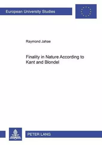 Finality in Nature According to Kant and Blondel cover