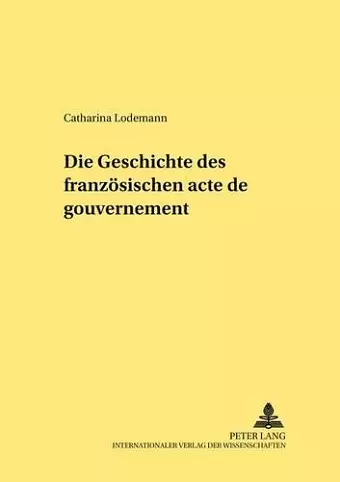 Die Geschichte Des Franzoesischen «Acte de Gouvernement» cover