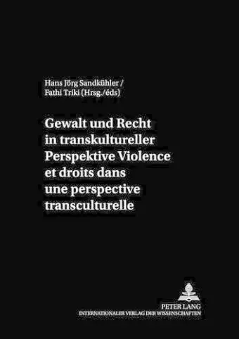 Gewalt Und Recht in Transkultureller Perspektive- Violence Et Droits Dans Une Perspective Transculturelle cover