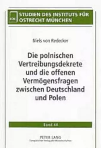 Die Polnischen Vertreibungsdekrete Und Die Offenen Vermoegensfragen Zwischen Deutschland Und Polen cover