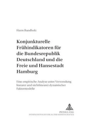 Konjunkturelle Fruehindikatoren Fuer Die Bundesrepublik Deutschland Und Die Freie Und Hansestadt Hamburg cover