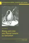 Klang Und Linie Von «Pierrot Lunaire» Zu «Ionisation» cover