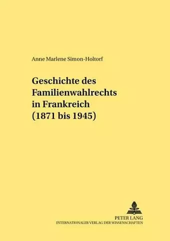 Geschichte Des Familienwahlrechts in Frankreich (1871 Bis 1945) cover