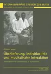 Ueberlieferung, Individualitaet Und Musikalische Interaktion cover