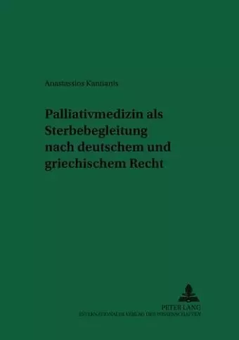 Palliativmedizin ALS Sterbebegleitung Nach Deutschem Und Griechischem Recht cover