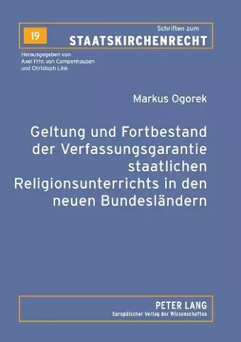 Geltung und Fortbestand der Verfassungsgarantie staatlichen Religionsunterrichts in den neuen Bundeslaendern cover