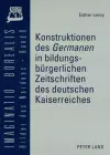 Konstruktionen Des «Germanen» in Bildungsbuergerlichen Zeitschriften Des Deutschen Kaiserreiches cover