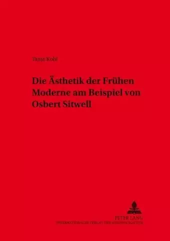 Die Aesthetik Der Fruehen Moderne Am Beispiel Von Osbert Sitwell cover