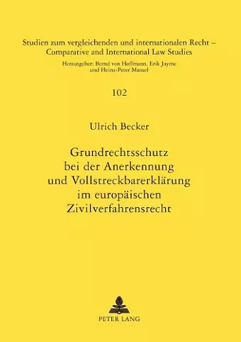 Grundrechtsschutz bei der Anerkennung und Vollstreckbarerklaerung im europaeischen Zivilverfahrensrecht cover