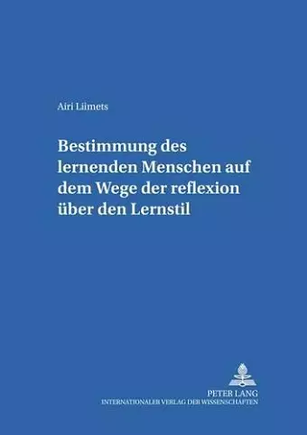 Bestimmung Des Lernenden Menschen Auf Dem Wege Der Reflexion Ueber Den Lernstil cover