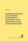 Die Methodendiskussion Nach Inkrafttreten Des Buergerlichen Gesetzbuches Und Die Gruendung Des Vereins «Recht Und Wirtschaft» cover