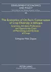 The Economics of On-Farm Conservation of Crop Diversity in Ethiopia cover