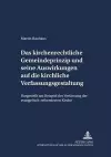 Das Kirchenrechtliche Gemeindeprinzip Und Seine Auswirkungen Auf Die Kirchliche Verfassungsgestaltung cover