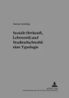 Soziale Herkunft, Lebensstil Und Studienfachwahl: Eine Typologie cover
