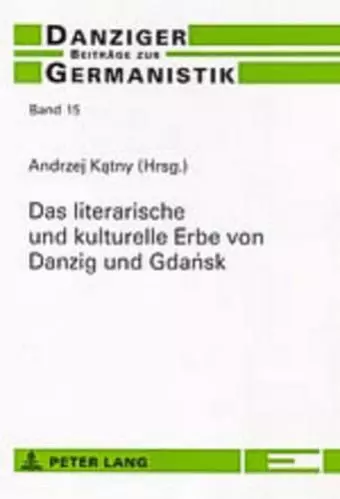 Das Literarische Und Kulturelle Erbe Von Danzig Und Gdańsk cover