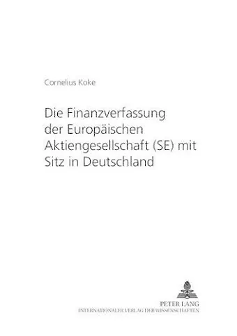 Die Finanzverfassung Der Europaeischen Aktiengesellschaft (Se) Mit Sitz in Deutschland cover