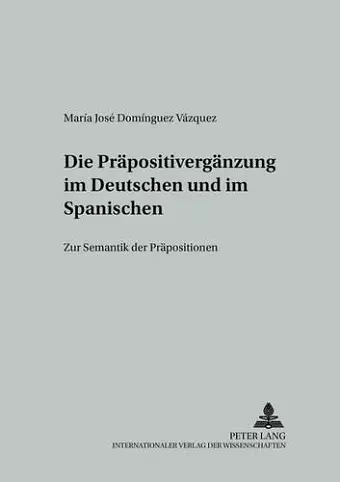 Die Praepositivergaenzung Im Deutschen Und Im Spanischen cover