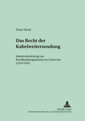 Das Recht Der Kabelweitersendung cover