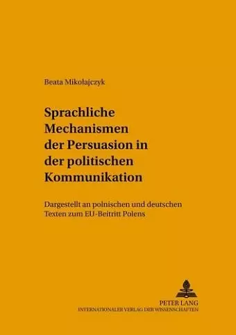 Sprachliche Mechanismen Der Persuasion in Der Politischen Kommunikation cover