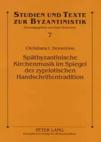 Spaetbyzantinische Kirchenmusik Im Spiegel Der Zypriotischen Handschriftentradition cover