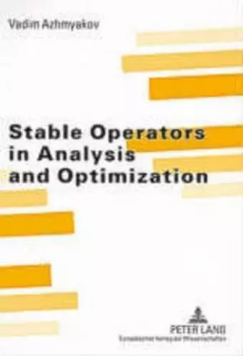 Stable Operators in Analysis and Optimization cover