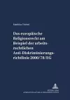 Das Europaeische Religionsrecht Am Beispiel Der Arbeitsrechtlichen Anti-Diskriminierungsrichtlinie 2000/78/Eg cover