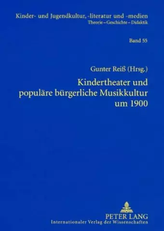 Kindertheater Und Populaere Buergerliche Musikkultur Um 1900 cover