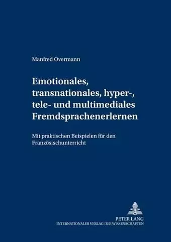 Emotionales, Transnationales, Hyper-, Tele- Und Multimediales Fremdsprachenlernen cover