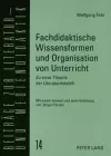 Fachdidaktische Wissensformen Und Organisation Von Unterricht cover