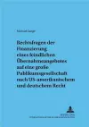 Rechtsfragen Der Finanzierung Eines Feindlichen Uebernahmeangebotes cover