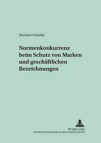 Normenkonkurrenz Beim Schutz Von Marken Und Geschaeftlichen Bezeichnungen cover