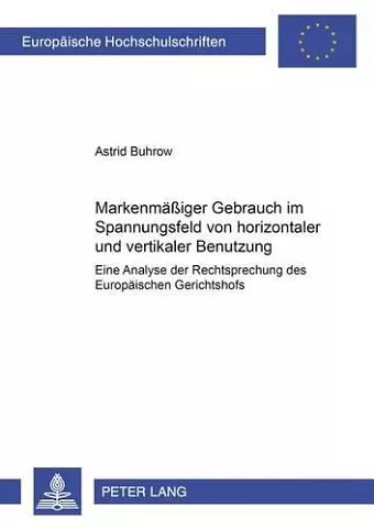Markenmaeßiger Gebrauch Im Spannungsfeld Von Horizontaler Und Vertikaler Benutzung cover