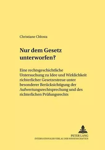 Nur Dem Gesetz Unterworfen? cover