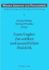 Franz Ungler: Zur Antiken Und Neuzeitlichen Dialektik cover