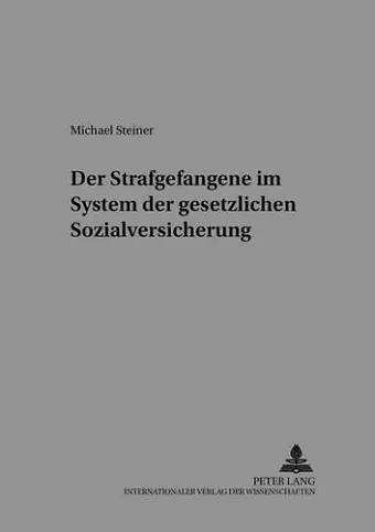 Der Strafgefangene Im System Der Gesetzlichen Sozialversicherung cover