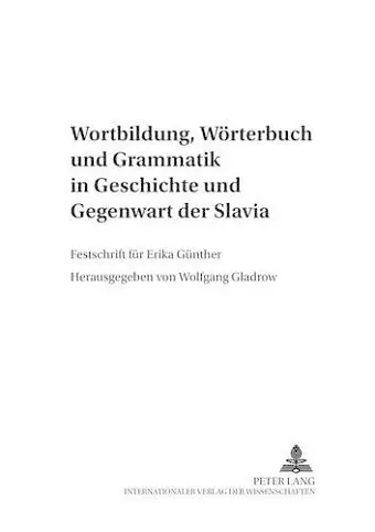 Wortbildung, Woerterbuch Und Grammatik in Geschichte Und Gegenwart Der Slavia cover