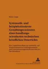 Systematik- Und Beispielorientierte Gestaltungsvarianten Eines Handlungsorientierten Technischen Beruflichen Unterrichts cover