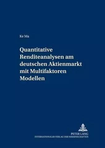 Quantitative Renditeanalysen Am Deutschen Aktienmarkt Mit Multifaktoren-Modellen cover