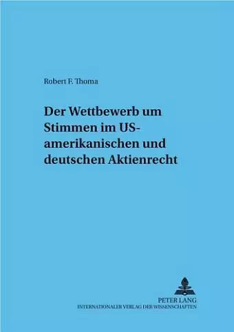 Der Wettbewerb Um Stimmen Im Us-Amerikanischen Und Deutschen Aktienrecht cover