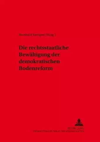 Die Rechtsstaatliche Bewaeltigung Der Demokratischen Bodenreform cover