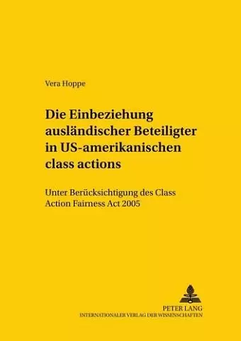 Die Einbeziehung Auslaendischer Beteiligter in Us-Amerikanische «Class Actions» cover