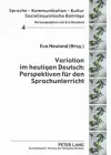 Variation Im Heutigen Deutsch: Perspektiven Fuer Den Sprachunterricht cover