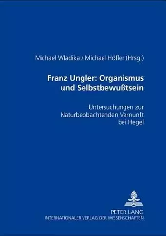 Franz Ungler: Organismus und Selbstbewußtsein cover