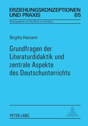 Grundfragen der Literaturdidaktik und zentrale Aspekte des Deutschunterrichts cover