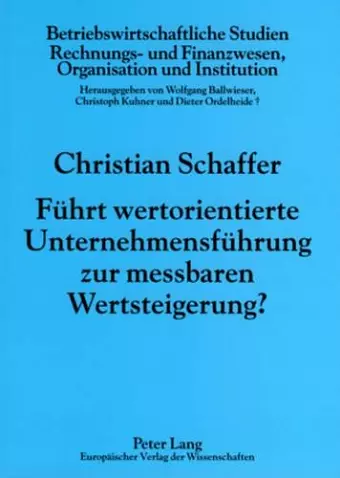 Fuehrt Wertorientierte Unternehmensfuehrung Zur Messbaren Wertsteigerung? cover