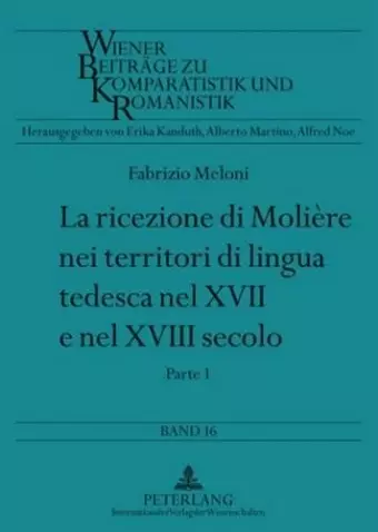 La Ricezione Di Molière Nei Territori Di Lingua Tedesca Nel XVII E Nel XVIII Secolo cover